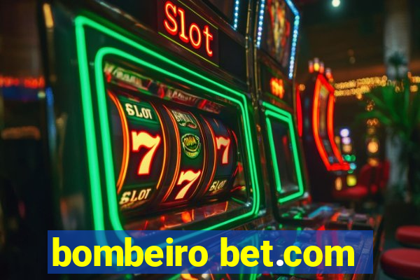 bombeiro bet.com